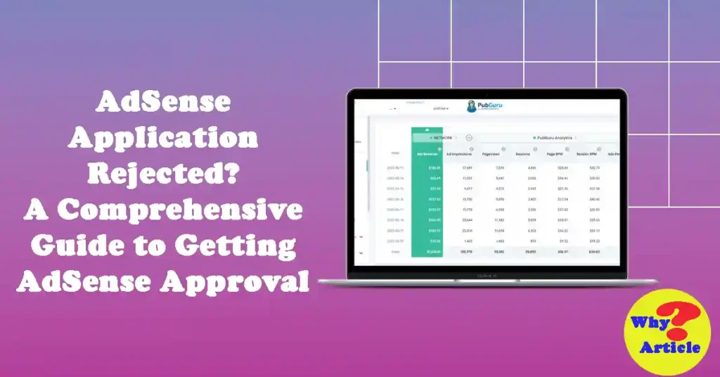 AdSense Application Rejected? A Comprehensive Guide to Getting AdSense Approval