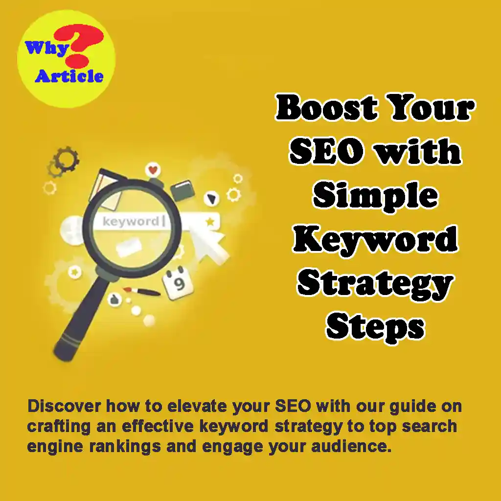 Boost Your SEO with Simple Keyword Strategy Steps Discover how to elevate your SEO with our guide on crafting an effective keyword strategy to top search engine rankings and engage your audience.