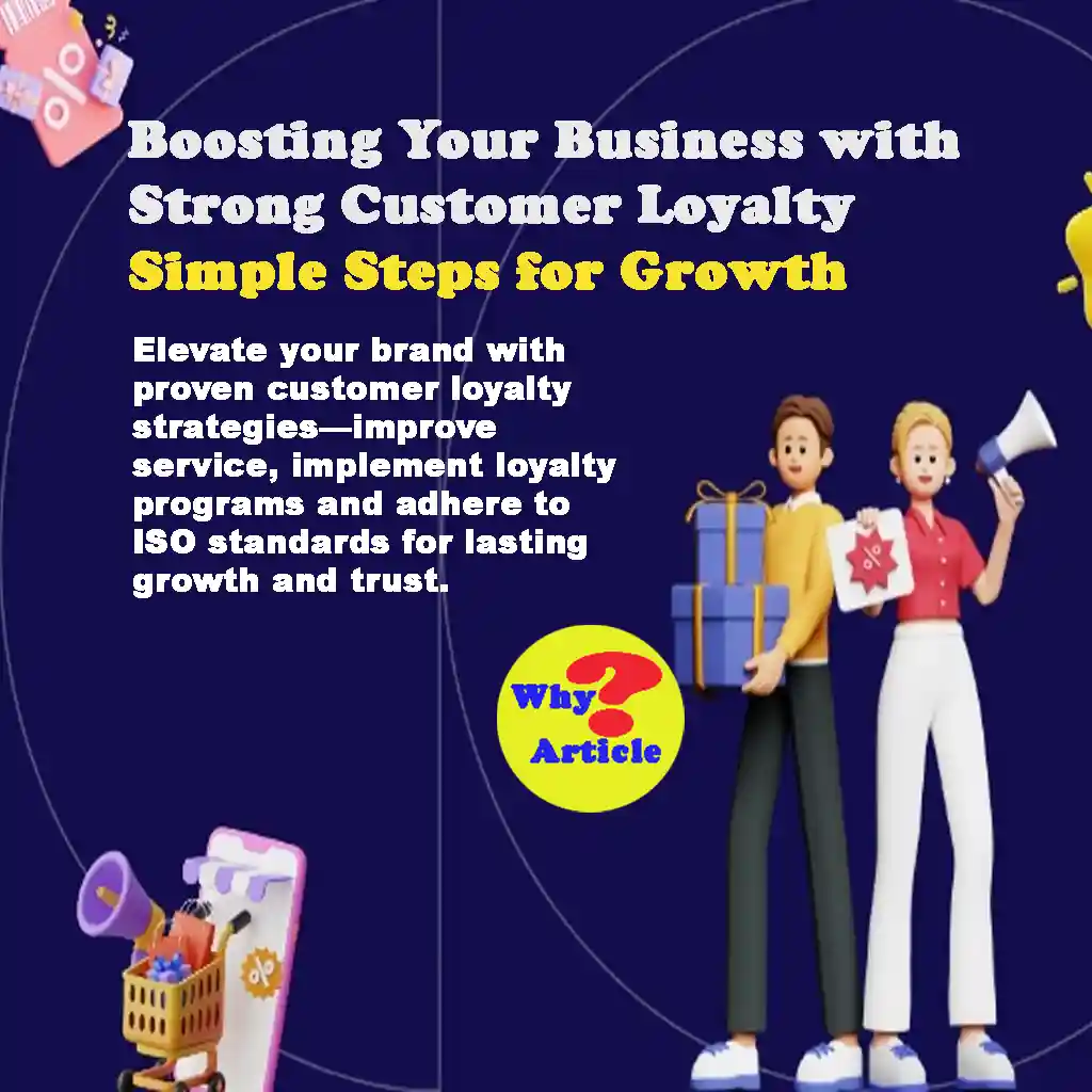 Boosting Your Business with Strong Customer Loyalty: Simple Steps for Growth Elevate your brand with proven customer loyalty strategies—improve service, implement loyalty programs and adhere to ISO standards for lasting growth and trust.