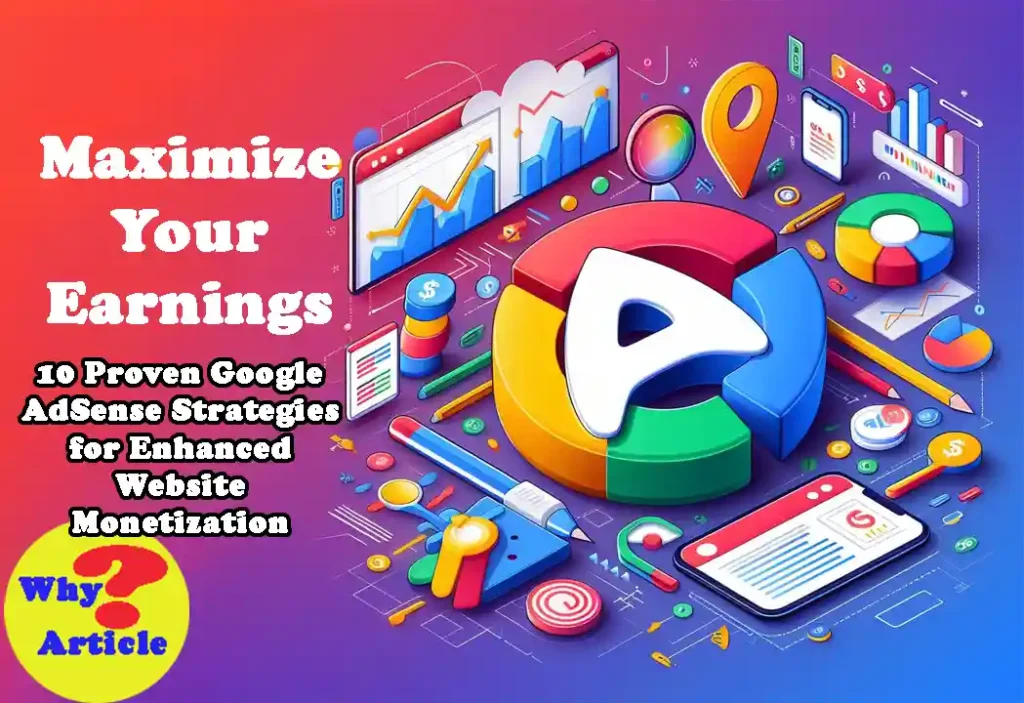 Maximize Your Earnings: 10 Proven Google AdSense Strategies for Enhanced Website Monetization