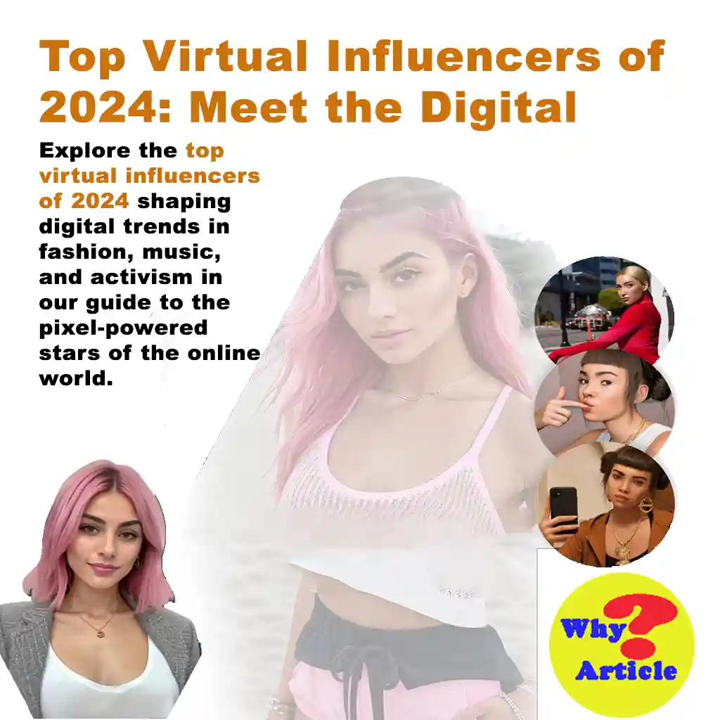 Top Virtual Influencers of 2024: Meet the Digital Stars Shaping Trends Explore the top virtual influencers of 2024 shaping digital trends in fashion, music, and activism in our guide to the pixel-powered stars of the online world.