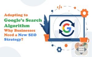 Moving to Google's New Search Algorithm. Why Businesses need a new SEO Strategy?