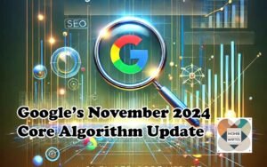 Google’s November 2024 Core Algorithm Update