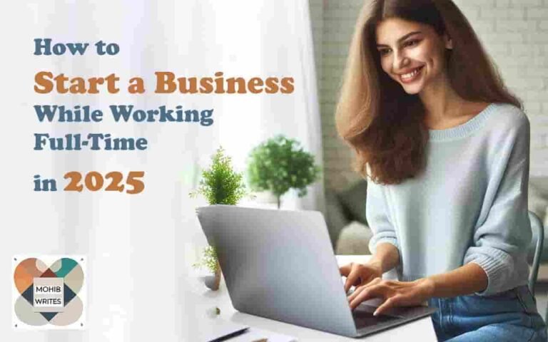 How to start a business while having a full time job in 2025