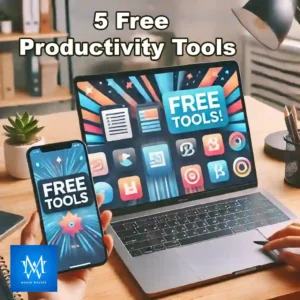 5 Must-Have Free Productivity Tools You’re Missing Out On